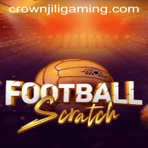 Exploring the Exciting World of FootballScratch: The CROWN JILI Experience